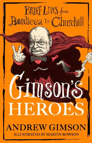 Gimson's Heroes Andrew Gimson 9781408721681 book cover