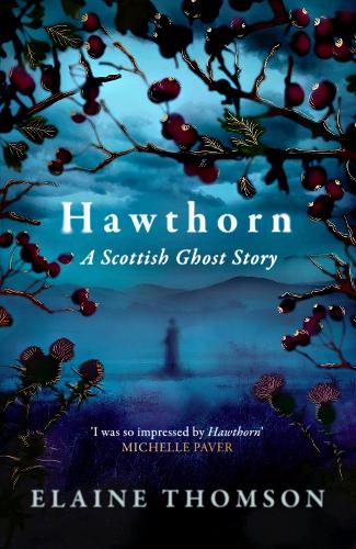 Hawthorn: A Scottish Ghost Story Elaine Thomson 9781408724637 book cover