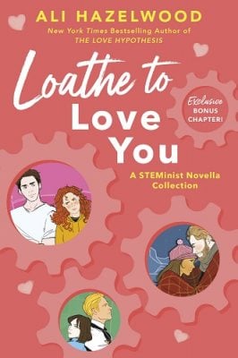Loathe To Love You Ali Hazelwood 9781408726778 book cover