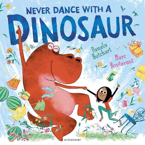 Never Dance With a Dinosaur Pamela Butchart, Marc Boutavant 9781408855881 book cover
