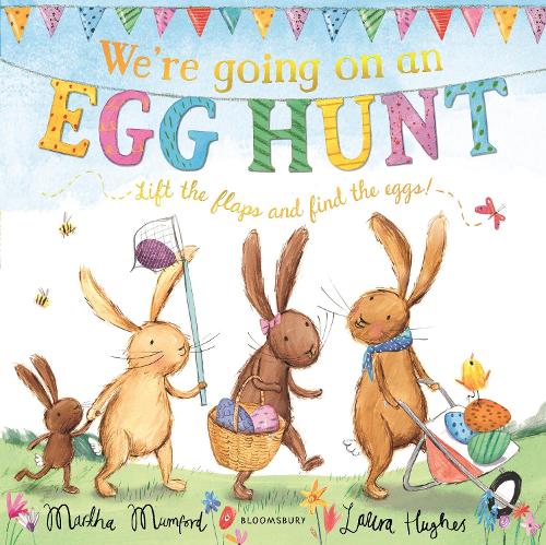 We're Going on an Egg Hunt - The Bunny Adventures Martha Mumford, Laura Hughes 9781408870112 book cover