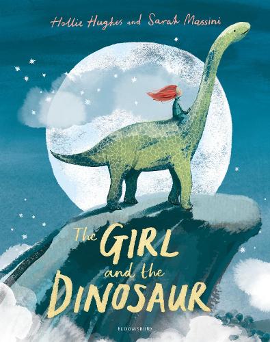 The Girl and the Dinosaur Hollie Hughes, Sarah Massini 9781408880548 book cover