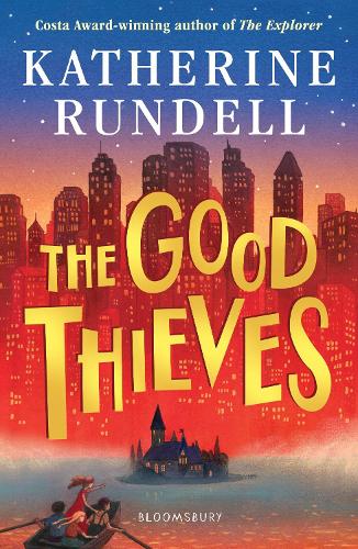 The Good Thieves Katherine Rundell 9781408882658 book cover