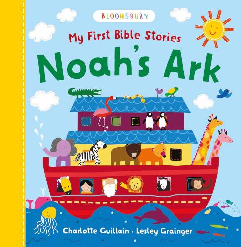 My First Bible Stories: Noah's Ark (Board book) Charlotte Guillain, Lesley Grainger 9781408883631 book cover