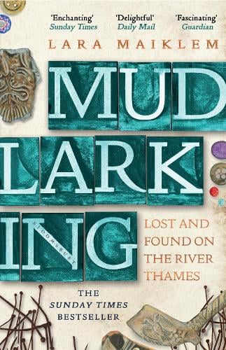 Mudlarking Lara Maiklem 9781408889237 book cover