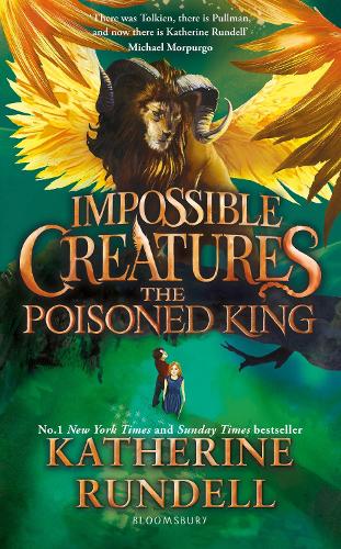 The Poisoned King - Impossible Creatures Katherine Rundell 9781408897447 book cover