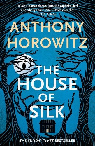 The House of Silk: The Bestselling Sherlock Holmes Novel Anthony Horowitz 9781409182771 book cover