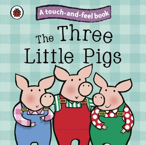 The Three Little Pigs: Ladybird Touch and Feel Fairy Tales - Ladybird Tales (Board book) Ronne Randall 9781409304524 book cover