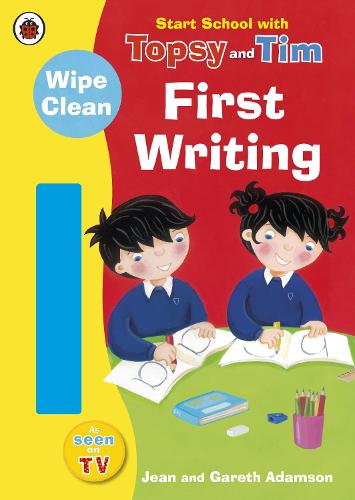 Start School with Topsy and Tim: Wipe Clean First Writing - Topsy and Tim Jean Adamson 9781409309246 book cover