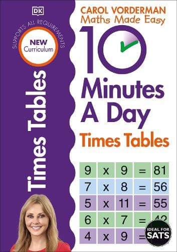 10 Minutes A Day Times Tables, Ages 9-11 (Key Stage 2): Supports the National Curriculum, Helps Develop Strong Maths Skills - DK 10 Minutes a Day Carol Vorderman 9781409341406 book cover