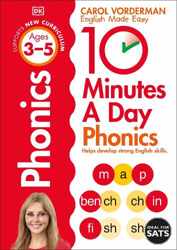 10 Minutes A Day Phonics, Ages 3-5 (Preschool): Supports the National Curriculum, Helps Develop Strong English Skills - DK 10 Minutes a Day Carol Vorderman 9781409341413 book cover