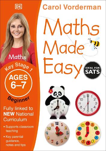 Maths Made Easy: Beginner, Ages 6-7 (Key Stage 1): Supports the National Curriculum, Maths Exercise Book - Made Easy Workbooks Carol Vorderman 9781409344780 book cover