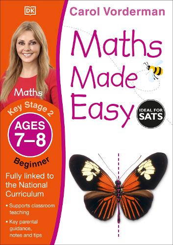 Maths Made Easy: Beginner, Ages 7-8 (Key Stage 2): Supports the National Curriculum, Maths Exercise Book - Made Easy Workbooks Carol Vorderman 9781409344803 book cover