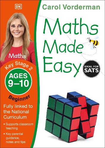 Maths Made Easy: Beginner, Ages 9-10 (Key Stage 2): Supports the National Curriculum, Maths Exercise Book - Made Easy Workbooks Carol Vorderman 9781409344841 book cover