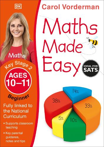 Maths Made Easy: Beginner, Ages 10-11 (Key Stage 2): Supports the National Curriculum, Maths Exercise Book - Made Easy Workbooks Carol Vorderman 9781409344858 book cover