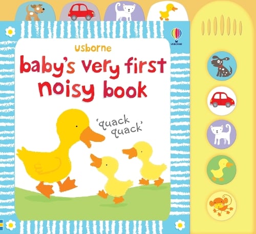 Baby's Very First Noisy Book - Baby's Very First Books (Board book) Stella Baggott, Fiona Watt 9781409507826 book cover
