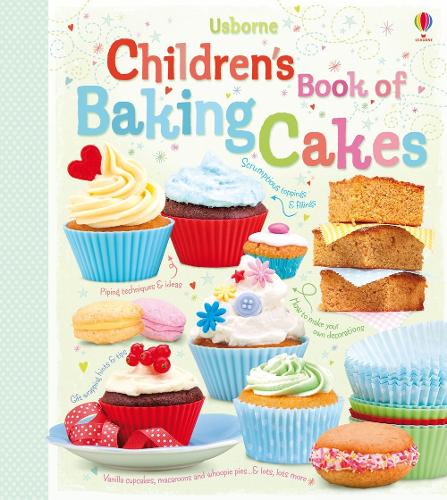 Children's Book of Baking Cakes - Cookery (Spiral bound) Abigail Wheatley, Jessie Eckel 9781409523369 book cover