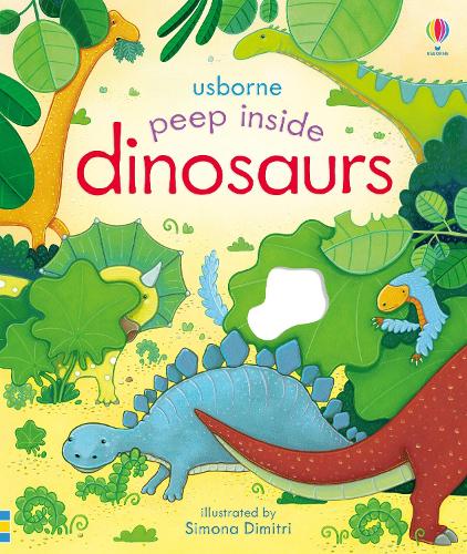 Peep Inside Dinosaurs - Peep Inside (Board book) Anna Milbourne, Simona Dimitri 9781409582038 book cover