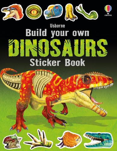 Build Your Own Dinosaurs Sticker Book - Build Your Own Sticker Book Simon Tudhope, Franco Tempesta 9781409598428 book cover