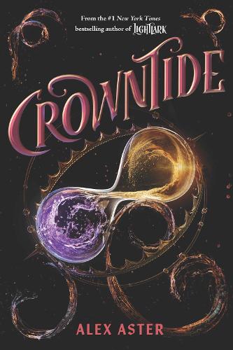 Crowntide - The Lightlark Saga Alex Aster 9781419785719 book cover