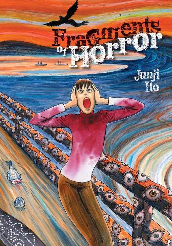 Fragments of Horror - Junji Ito Junji Ito 9781421580791 book cover