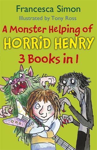 A Monster Helping of Horrid Henry 3-in-1: Horrid Henry Rocks/Zombie Vampire/Monster Movie - Horrid Henry Francesca Simon, Tony Ross 9781444009231 book cover