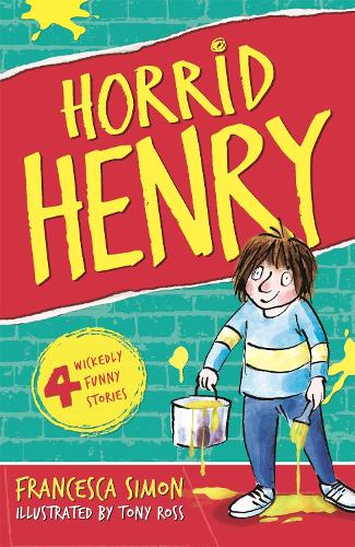 Horrid Henry: Book 1 - Horrid Henry Francesca Simon, Tony Ross 9781444013849 book cover