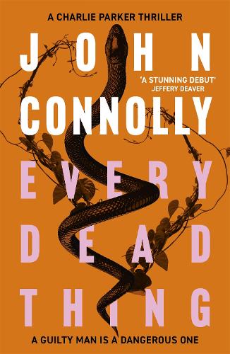 Every Dead Thing - Charlie Parker Thriller John Connolly 9781444704686 book cover