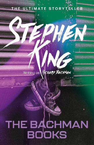 The Bachman Books Richard Bachman, Stephen King 9781444723533 book cover