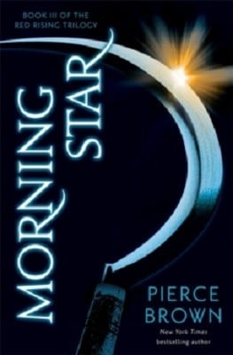 Morning Star: Red Rising Series 3 - Red Rising Series Pierce Brown 9781444759075 book cover