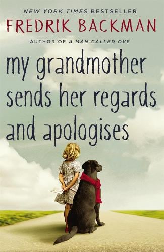 My Grandmother Sends Her Regards and Apologises Fredrik Backman, Henning Koch 9781444775853 book cover