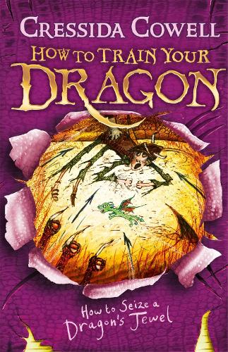 How to Train Your Dragon: How to Seize a Dragon's Jewel: Book 10 - How To Train Your Dragon Cressida Cowell 9781444908794 book cover