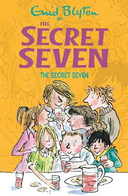 Secret Seven: The Secret Seven: Book 1 - Secret Seven Enid Blyton 9781444913439 book cover