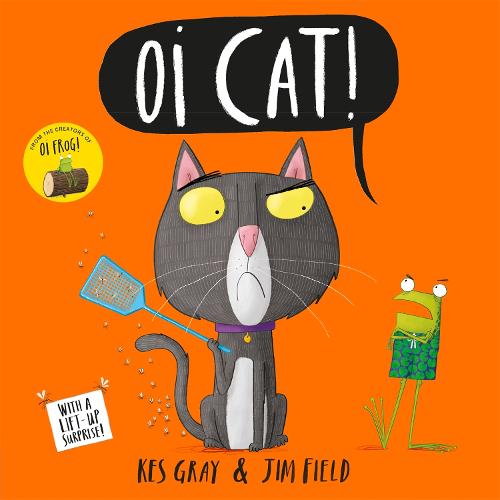 Oi Cat! - Oi Frog and Friends Kes Gray, Jim Field 9781444932522 book cover