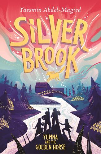 Silverbrook: Yumna and the Golden Horse Yassmin Abdel-Magied 9781444934625 book cover
