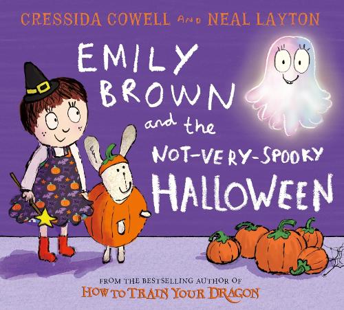 Emily Brown and the Not-Very-Spooky Halloween Cressida Cowell, Neal Layton 9781444949575 book cover