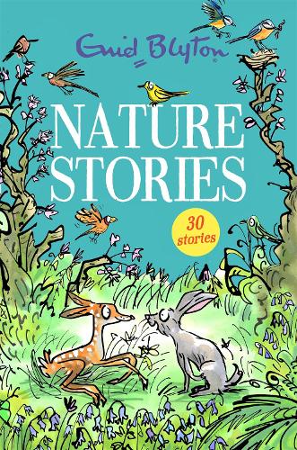Nature Stories: Contains 30 classic tales - Bumper Short Story Collections Enid Blyton 9781444954234 book cover