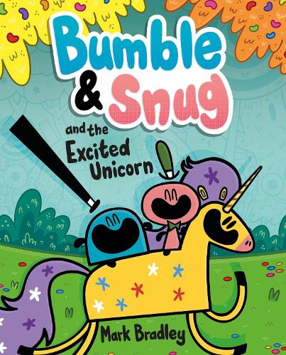 Bumble and Snug and the Excited Unicorn: Book 2 Mark Bradley 9781444958058 book cover