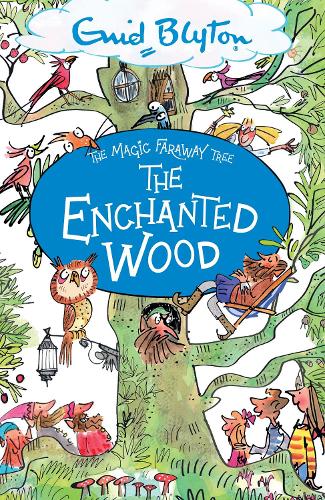 The Magic Faraway Tree: The Enchanted Wood: Book 1 - The Magic Faraway Tree Enid Blyton 9781444959451 book cover