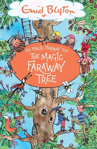 The Magic Faraway Tree: The Magic Faraway Tree: Book 2 - The Magic Faraway Tree Enid Blyton 9781444959468 book cover