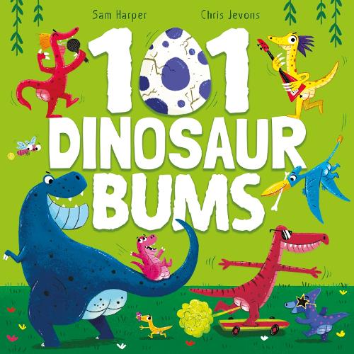 101 Dinosaur Bums - 101 Bums Sam Harper, Chris Jevons 9781444970685 book cover