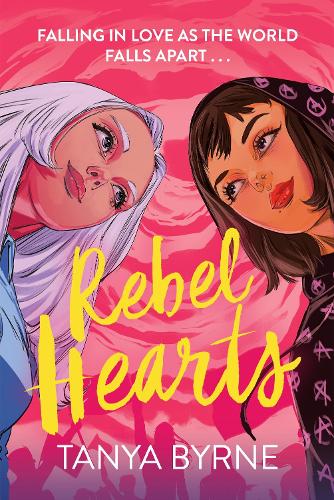 Rebel Hearts: An LGBTQ+ enemies to lovers romance about climate activism and influence Tanya Byrne 9781444972221 book cover