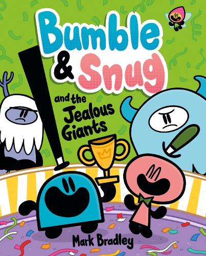 Bumble and Snug and the Jealous Giants: Book 4 - Bumble and Snug Mark Bradley 9781444972344 book cover