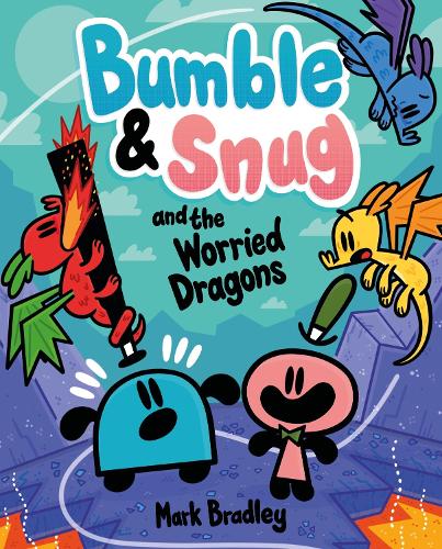 Bumble and Snug and the Worried Dragons: Book 5 - Bumble and Snug Mark Bradley 9781444972368 book cover