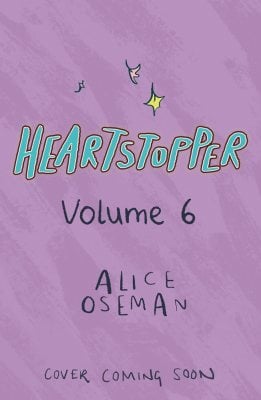 Heartstopper Volume 6 - Heartstopper Alice Oseman 9781444974881 book cover