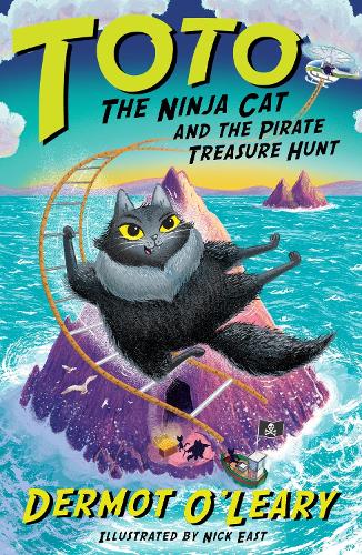 Toto the Ninja Cat and the Pirate Treasure Hunt: Book 6 - Toto Dermot O’Leary, Nick East 9781444976564 book cover