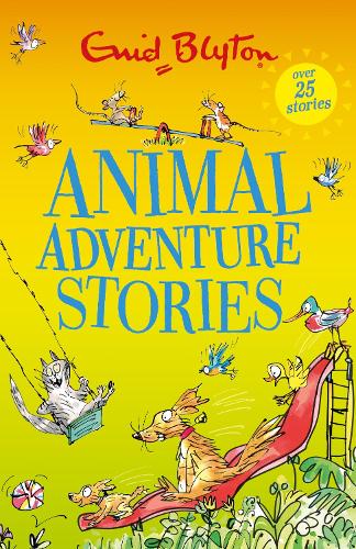 Animal Adventure Stories - Bumper Short Story Collections Enid Blyton 9781444977592 book cover