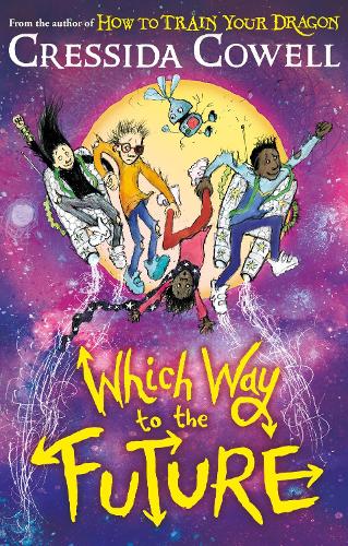 Which Way To The Future Cressida Cowell 9781444979428 book cover