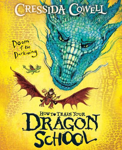 How To Train Your Dragon School: Doom of the Darkwing: Book 1 - How To Train Your Dragon School Cressida Cowell 9781444981926 book cover