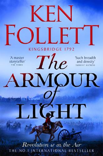 The Armour of Light - The Kingsbridge Novels Ken Follett 9781447278856 book cover
